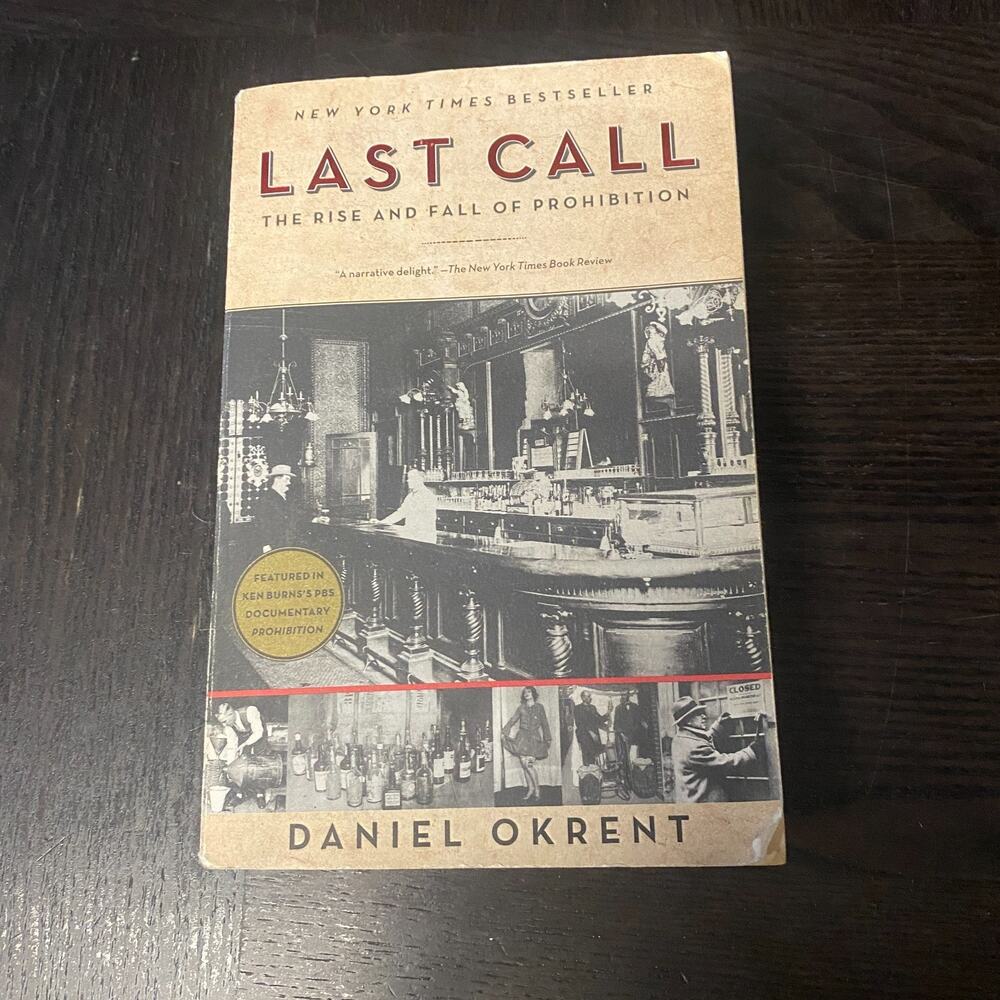 Last Call : The Rise and Fall of Prohibition by Daniel Okrent 2011 Paperback